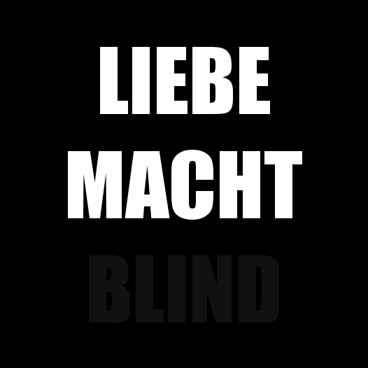 Liebe macht blind... Date in Stuttgart